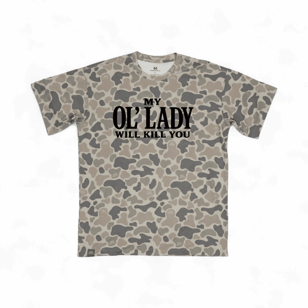 My Ol' Lady Will Kill You T-Shirt